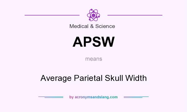 What does APSW mean? It stands for Average Parietal Skull Width