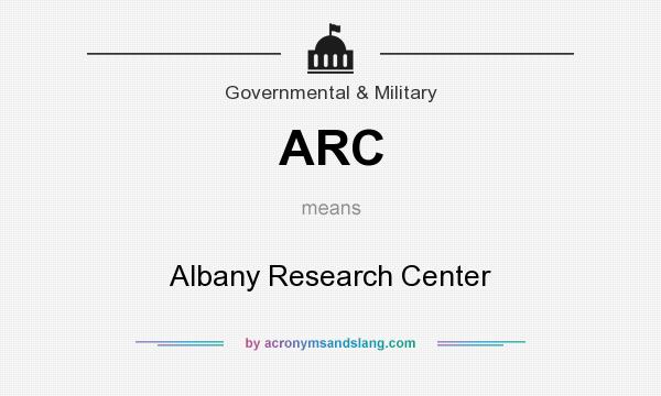 What does ARC mean? It stands for Albany Research Center