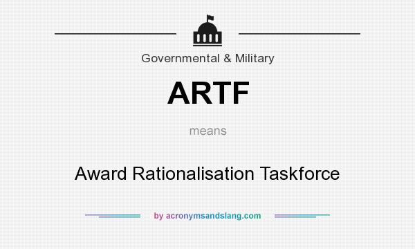 What does ARTF mean? It stands for Award Rationalisation Taskforce