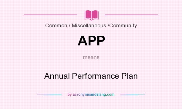 What does APP mean? It stands for Annual Performance Plan