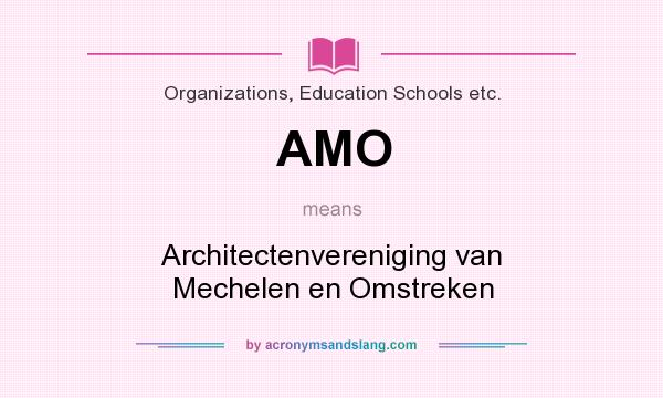What does AMO mean? It stands for Architectenvereniging van Mechelen en Omstreken