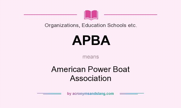 What does APBA mean? It stands for American Power Boat Association