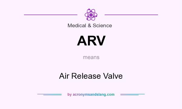 What does ARV mean? It stands for Air Release Valve