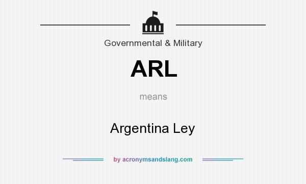 What does ARL mean? It stands for Argentina Ley