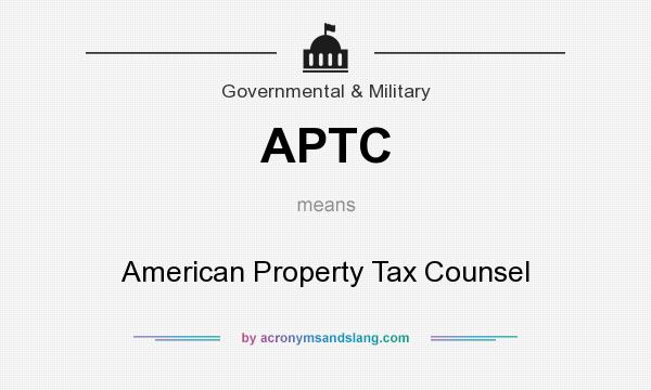 What does APTC mean? It stands for American Property Tax Counsel