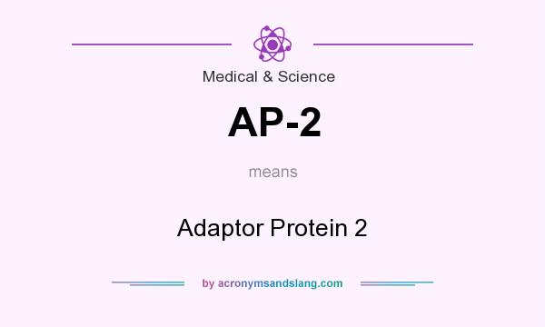 What does AP-2 mean? It stands for Adaptor Protein 2