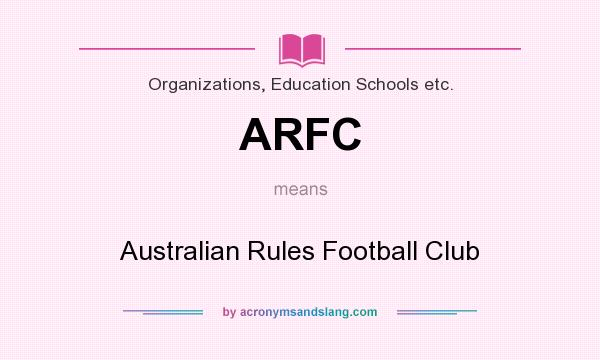 What does ARFC mean? It stands for Australian Rules Football Club