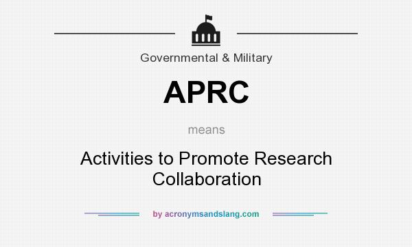 What does APRC mean? It stands for Activities to Promote Research Collaboration
