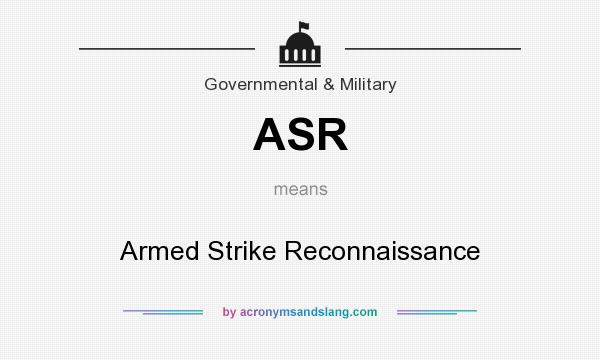 What does ASR mean? It stands for Armed Strike Reconnaissance