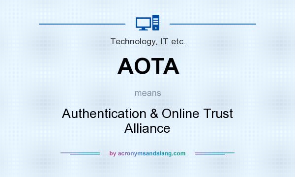 What does AOTA mean? It stands for Authentication & Online Trust Alliance