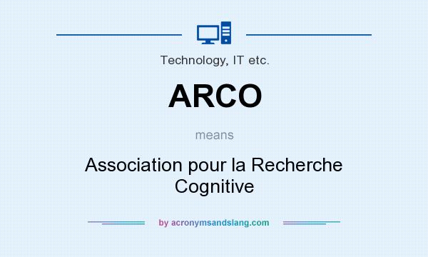 What does ARCO mean? It stands for Association pour la Recherche Cognitive