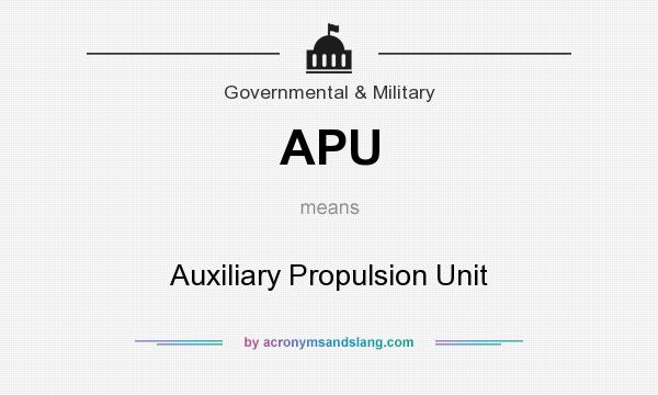 What does APU mean? It stands for Auxiliary Propulsion Unit