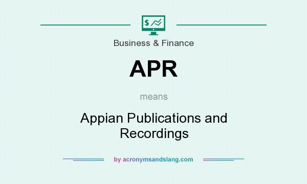 What does APR mean? It stands for Appian Publications and Recordings