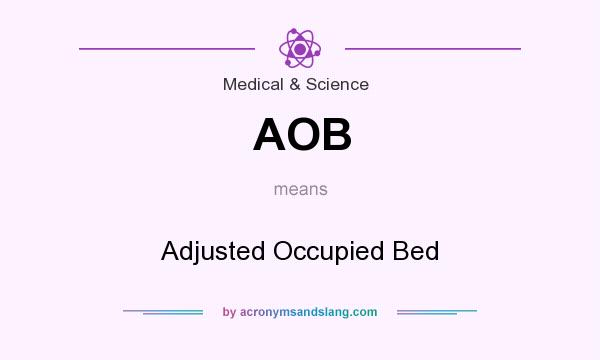 What does AOB mean? It stands for Adjusted Occupied Bed