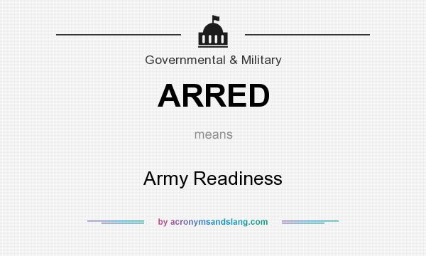 What does ARRED mean? It stands for Army Readiness