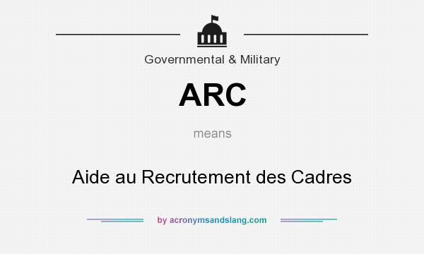 What does ARC mean? It stands for Aide au Recrutement des Cadres