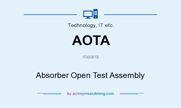 What does AOTA mean? It stands for Absorber Open Test Assembly