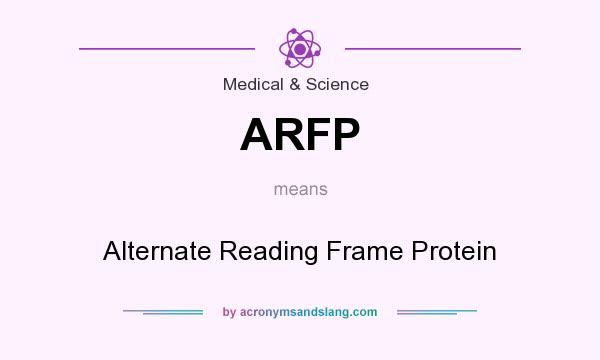 What does ARFP mean? It stands for Alternate Reading Frame Protein