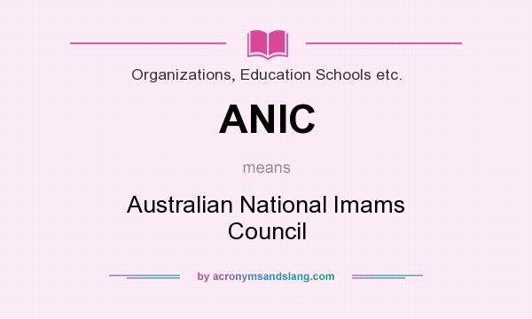What does ANIC mean? It stands for Australian National Imams Council