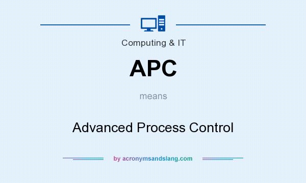 What does APC mean? It stands for Advanced Process Control