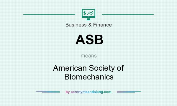 What does ASB mean? It stands for American Society of Biomechanics