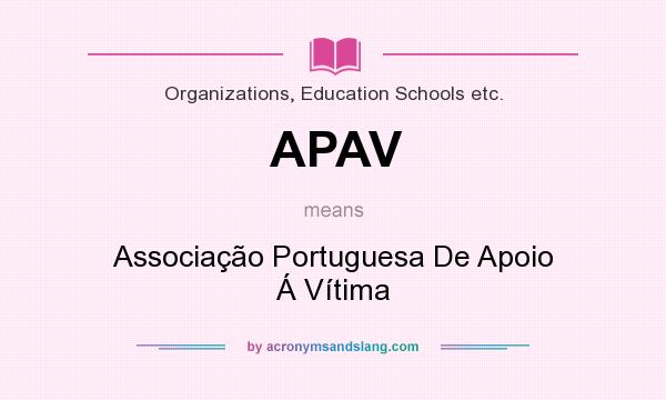 What does APAV mean? It stands for Associação Portuguesa De Apoio Á Vítima