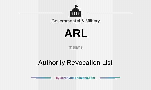 What does ARL mean? It stands for Authority Revocation List