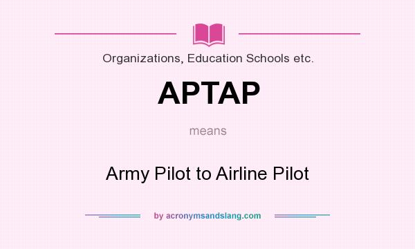 What does APTAP mean? It stands for Army Pilot to Airline Pilot