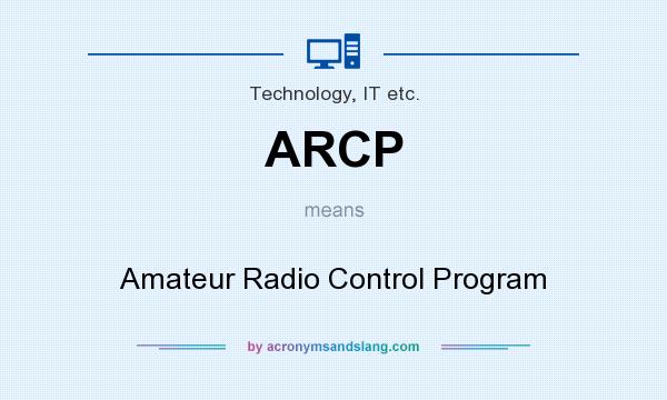 What does ARCP mean? It stands for Amateur Radio Control Program