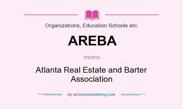 What does AREBA mean? It stands for Atlanta Real Estate and Barter Association