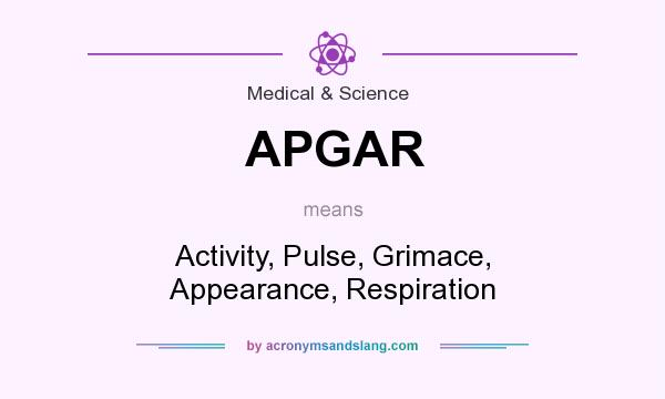 What does APGAR mean? It stands for Activity, Pulse, Grimace, Appearance, Respiration