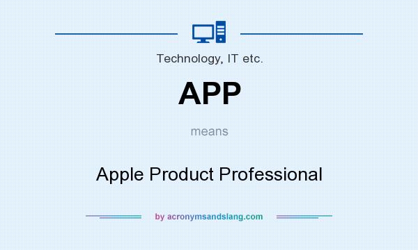 What does APP mean? It stands for Apple Product Professional