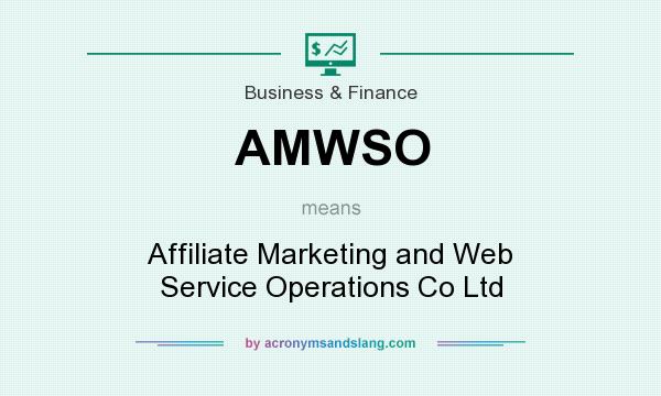 What does AMWSO mean? It stands for Affiliate Marketing and Web Service Operations Co Ltd