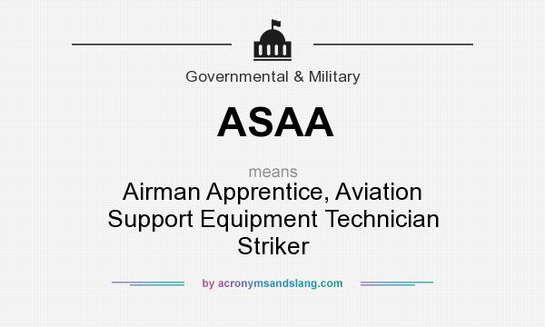 What does ASAA mean? It stands for Airman Apprentice, Aviation Support Equipment Technician Striker