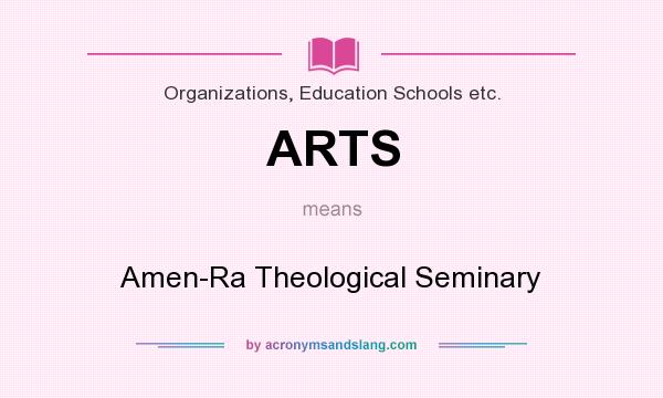 What does ARTS mean? It stands for Amen-Ra Theological Seminary