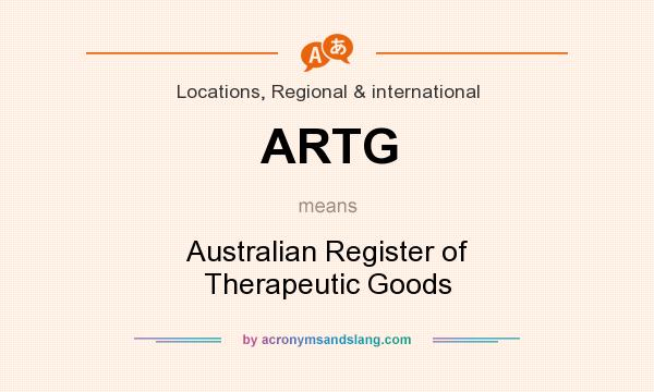 What does ARTG mean? It stands for Australian Register of Therapeutic Goods