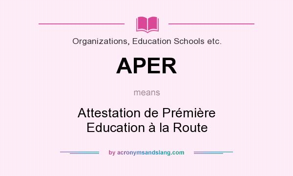 What does APER mean? It stands for Attestation de Prémière Education à la Route