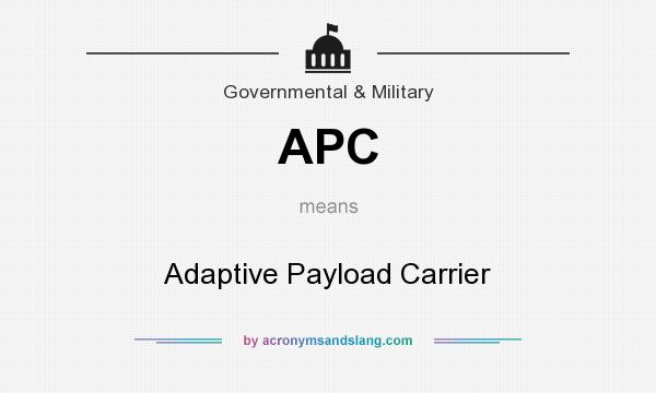 What does APC mean? It stands for Adaptive Payload Carrier