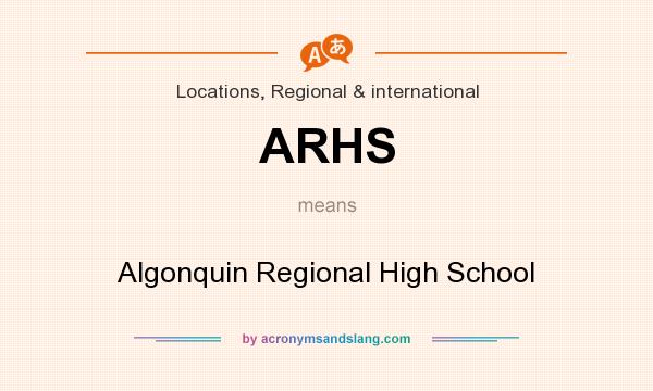 What does ARHS mean? It stands for Algonquin Regional High School
