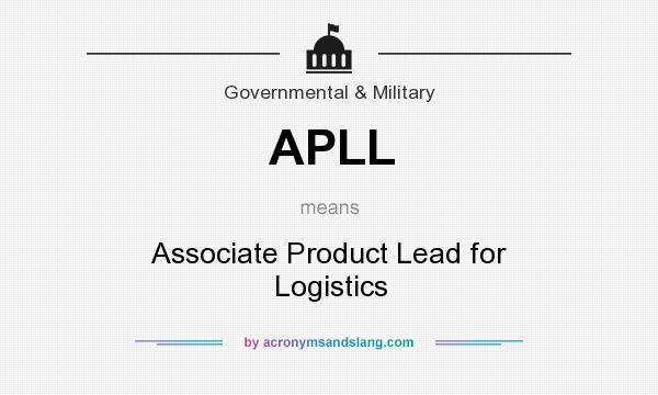 What does APLL mean? It stands for Associate Product Lead for Logistics