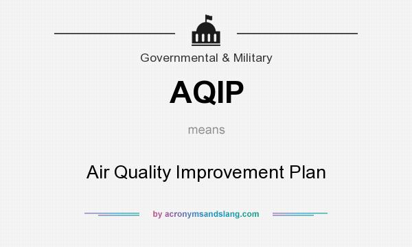 What does AQIP mean? It stands for Air Quality Improvement Plan