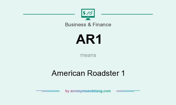 What does AR1 mean? It stands for American Roadster 1