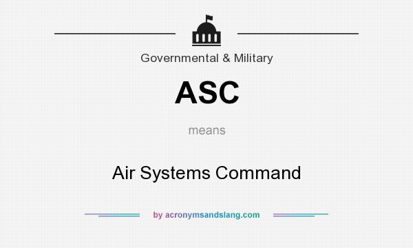 What does ASC mean? It stands for Air Systems Command