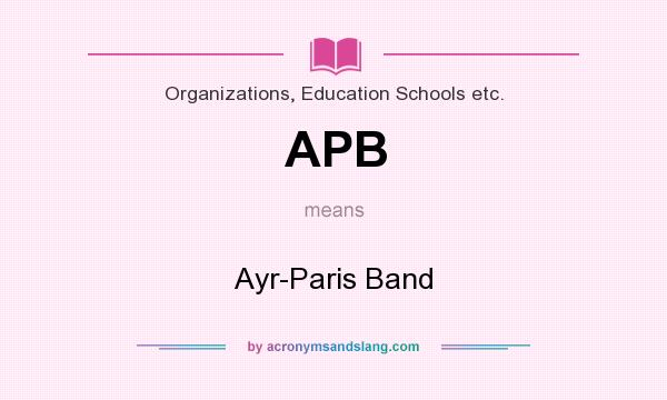 What does APB mean? It stands for Ayr-Paris Band