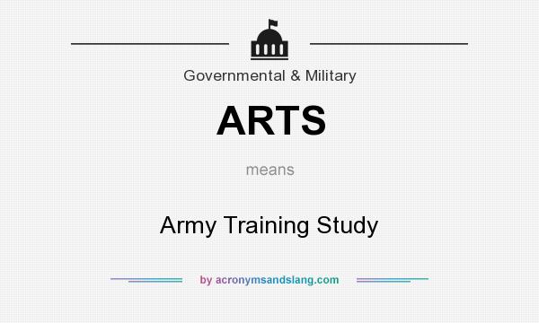 What does ARTS mean? It stands for Army Training Study