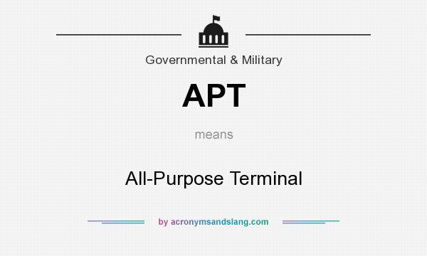 What does APT mean? It stands for All-Purpose Terminal