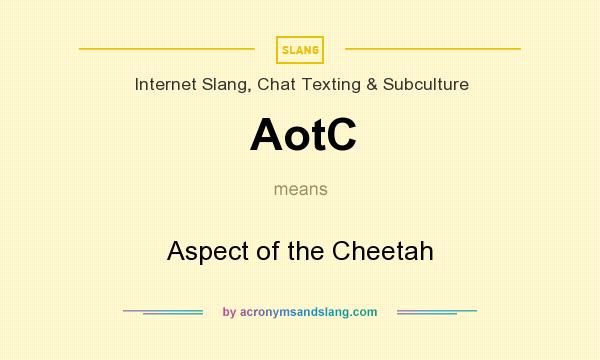 What does AotC mean? It stands for Aspect of the Cheetah