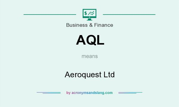 What does AQL mean? It stands for Aeroquest Ltd