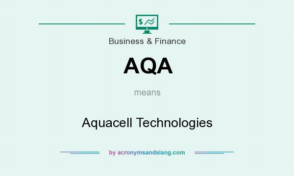 What does AQA mean? It stands for Aquacell Technologies