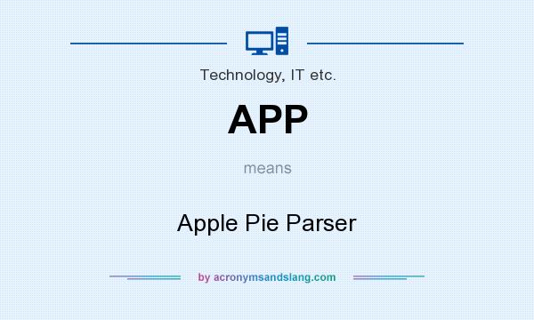 What does APP mean? It stands for Apple Pie Parser